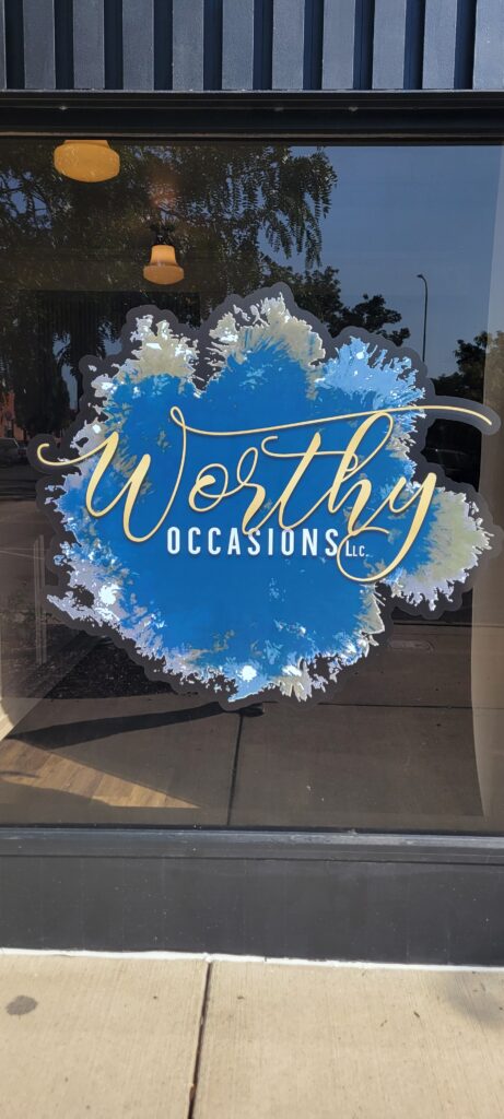 Worthy Occasions Vinyl Window Graphics